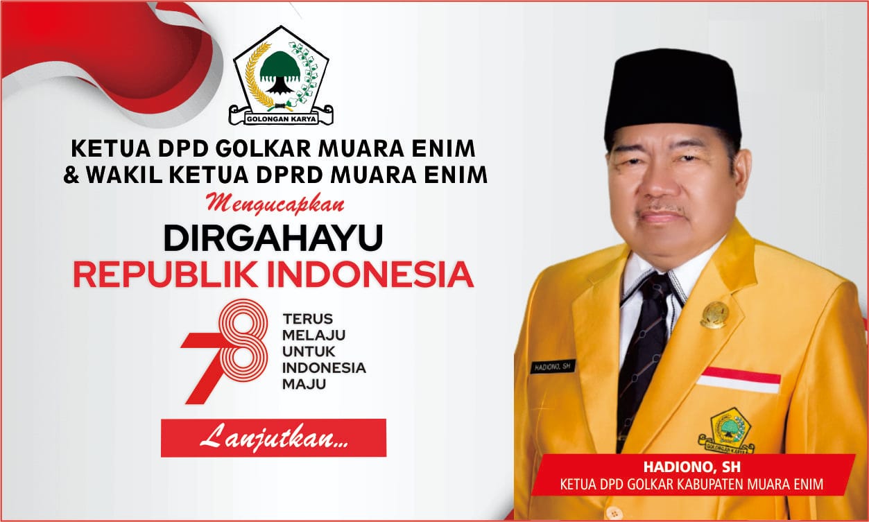 HUT RI Ke 78, Wakil Ketua DPRD Muara Enim Hadiono SH, Blak-Blakan Kembali Abdikan Diri Bersama Golkar