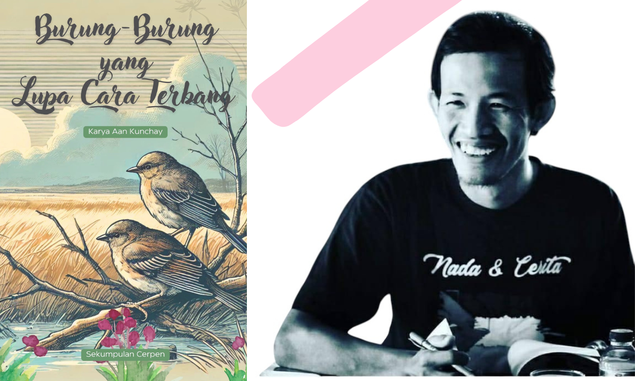 “Burung-Burung yang Lupa Cara Terbang”: Pre-Order Buku Karya Aan Kunchay